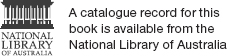 National Library of Australia logo: A catalogue record for this book is available from the National Library of Australia