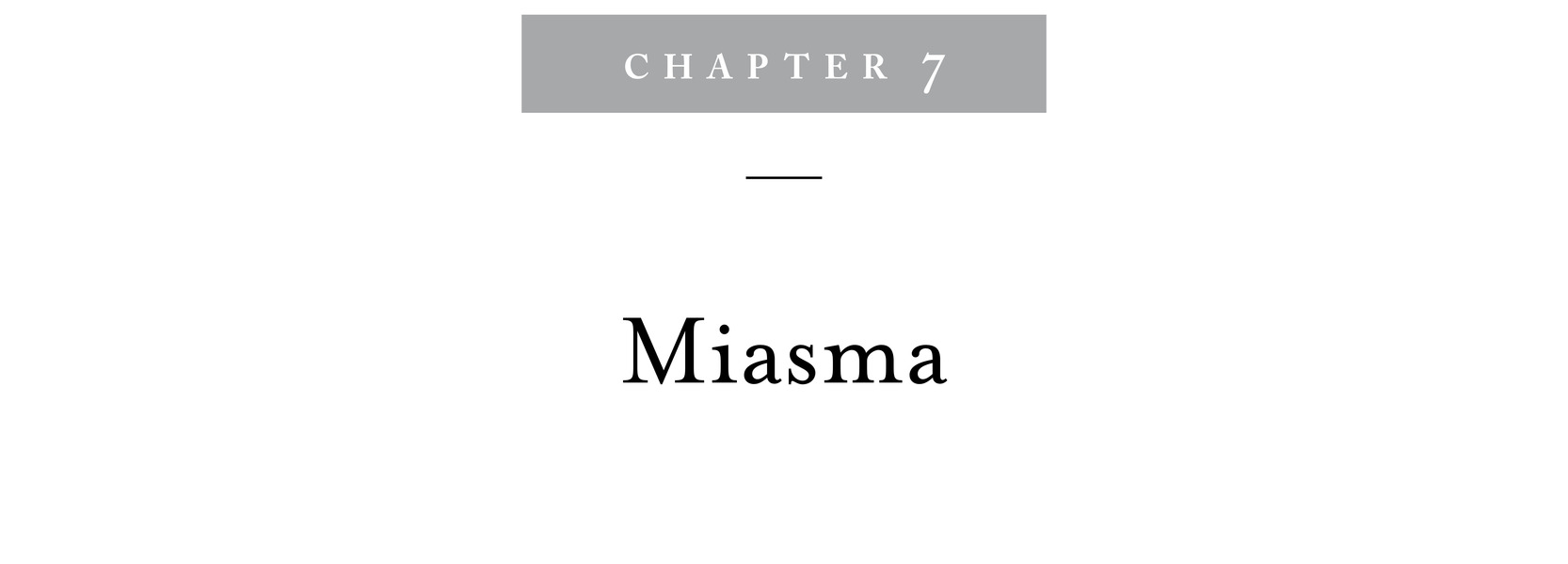 Chapter 7 Miasma