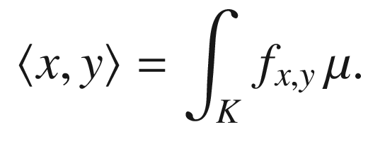 $$\begin{aligned} \langle x,y \rangle = \int _K f_{x, y}\,\mu . \end{aligned}$$