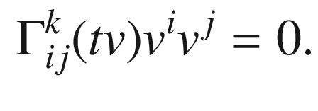 $$\begin{aligned} \Gamma _{ij}^k(tv) v^i v^j=0. \end{aligned}$$