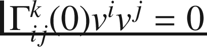 $$\smash {\Gamma _{ij}^k(0)v^iv^j=0}$$