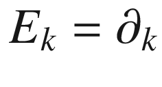 $$E_k = \partial _k$$