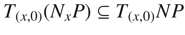 $$T_{(x, 0)}(N_xP)\subseteq T_{(x, 0)}NP$$