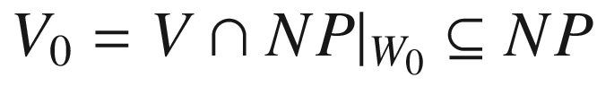 $$V_0=V\cap NP|_{W_0}\subseteq NP$$