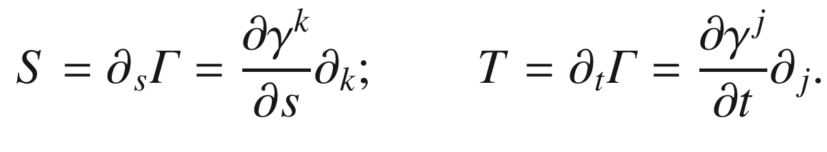 $$\begin{aligned} S = \partial _s\varGamma = \frac{\partial \gamma ^k}{\partial s} \partial _{k};\qquad T = \partial _t\varGamma = \frac{\partial \gamma ^j}{\partial t} \partial _{j}. \end{aligned}$$