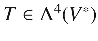 $$T\in \Lambda ^4(V^*)$$