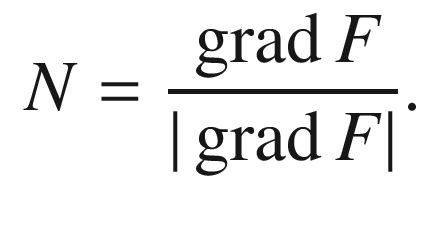 $$\begin{aligned} N = \frac{{{\,\mathrm{grad}\,}}F}{|{{\,\mathrm{grad}\,}}F|}. \end{aligned}$$
