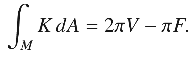 $$\begin{aligned} \int _{M} K\, dA = 2\pi V - \pi F. \end{aligned}$$