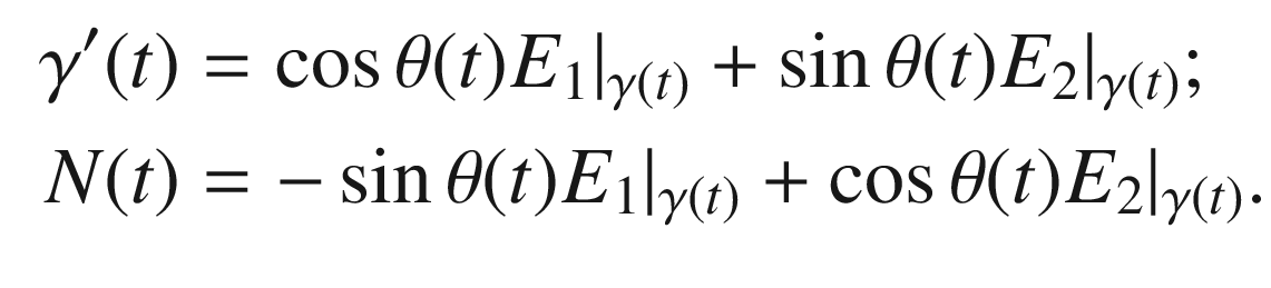 $$\begin{aligned} \begin{aligned} \gamma '(t)&= \cos \theta (t) E_1|_{\gamma (t)} + \sin \theta (t) E_2|_{\gamma (t)};\\ N(t)&= -\sin \theta (t) E_1|_{\gamma (t)} + \cos \theta (t) E_2|_{\gamma (t)}. \end{aligned} \end{aligned}$$