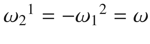 $$\omega _2{}^1 = - \omega _1{}^2 = \omega $$