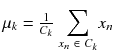 $$ {\mu}_k = \frac{1}{C_k}\ {\displaystyle \sum_{x_n\ \in\ {C}_k}}{x}_n $$