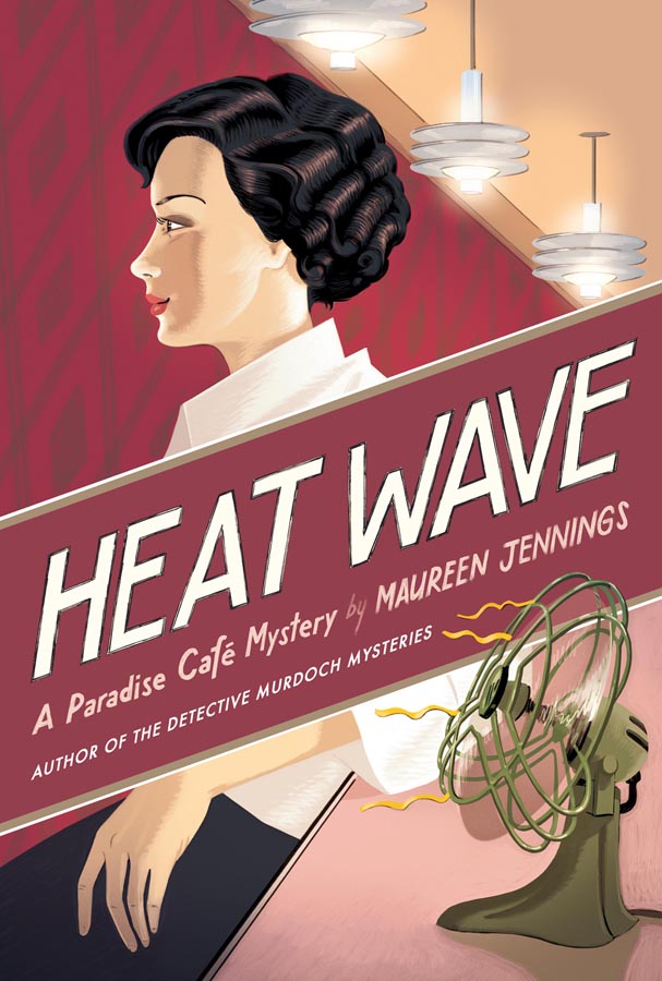 Cover Image: Heat Wave, A Paradise Café Mystery by Maureen Jennings. Author of the Detective Murdoch Mysteries. A woman from the 1930s sits at a counter in a café with a fan blowing beside her.