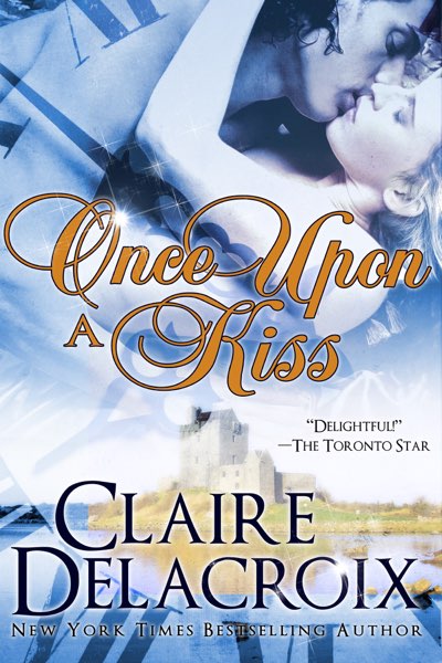 Once Upon a Kiss, a Scottish time travel romance by Claire Delacroix