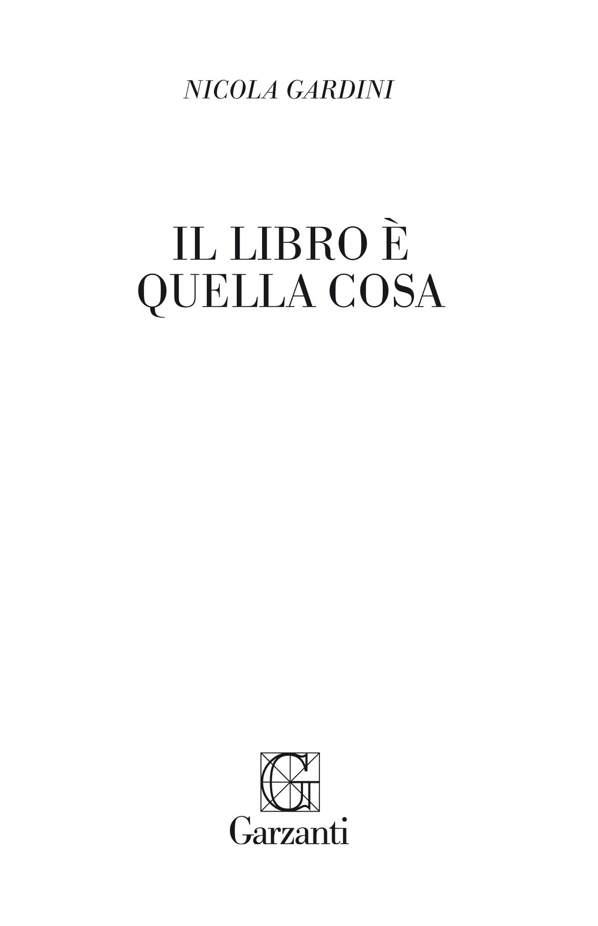 Nicola Gardini: Il libro è quella cosa – Garzanti