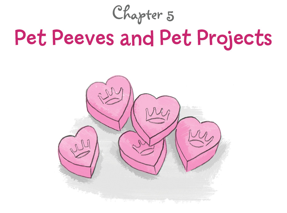 Chapter 5: Pet Peeves and Pet Projects