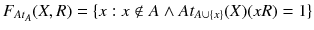 $$F_{At_{A}}(X,R)=\{x: x\notin A\wedge At_{A\cup \{x\}}(X)(xR)=1\}$$