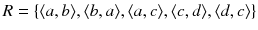 $$R=\{\langle a, b \rangle , \langle b,a \rangle , \langle a,c\rangle , \langle c,d\rangle , \langle d,c\rangle \}$$