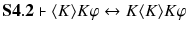 $$\mathbf{S4.2}\vdash \langle K\rangle K\varphi \leftrightarrow K\langle K\rangle K\varphi $$