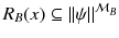 $$R_B(x)\subseteq \Vert \psi \Vert ^{\mathcal {M}_B}$$