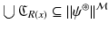 $$\bigcup \mathfrak {C}_{R(x)}\subseteq \Vert \psi ^\circledast \Vert ^\mathcal {M}$$