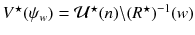 $$V^\star (\psi _w)=\mathcal {U}^\star (n){\setminus } (R^\star )^{-1}(w)$$