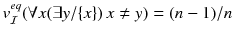 $$v^{eq}_{\mathcal{I}}(\forall x(\exists y/\{x\})\, x\ne y)=(n-1)/n$$