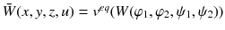 $$\bar{W}(x,y,z,u)=v^{eq}(W(\varphi _1, \varphi _2, \psi _1, \psi _2))$$