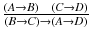 $$\frac{(A\rightarrow B) ~~~(C\rightarrow D) }{(B\rightarrow C)\rightarrow (A\rightarrow D)}$$