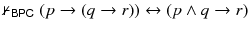 $$\nvdash _\mathsf{BPC} (p\rightarrow (q\rightarrow r))\leftrightarrow (p\wedge q\rightarrow r)$$