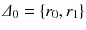 
$$\varDelta _0 = \{ r_0, r_1 \}$$
