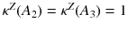 
$$\kappa ^Z(A_2) = \kappa ^Z(A_3) = 1$$
