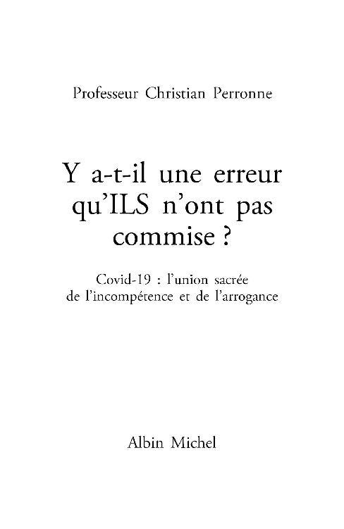 Page de titre : Christian Perronne, Y a-t-il une erreur qu’ils n’ont pas commise ? (Covid-19 : l’union sacrée de l’incompétence et de l’arrogance), Albin Michel