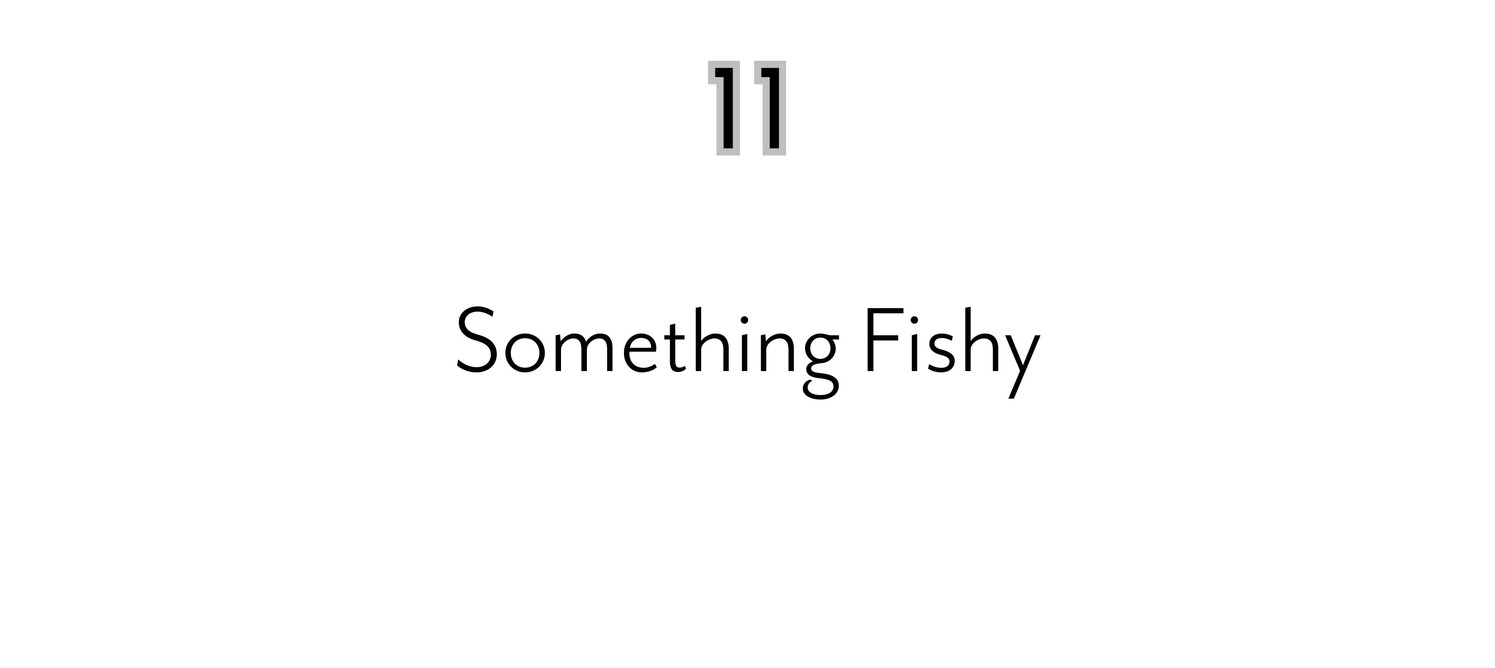 11 Something Fishy