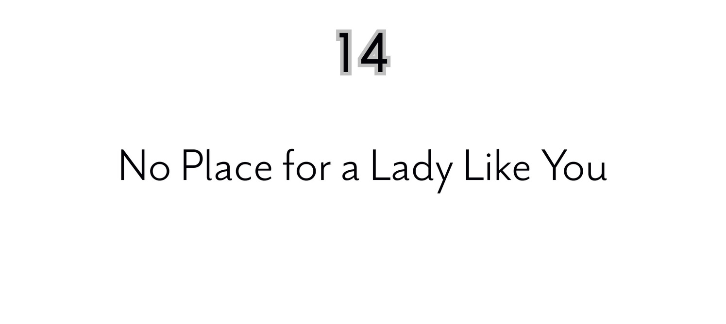 14 No Place for a Lady Like You