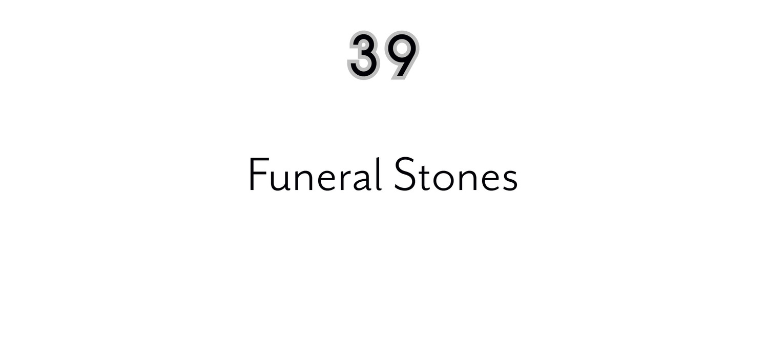 39 Funeral Stones