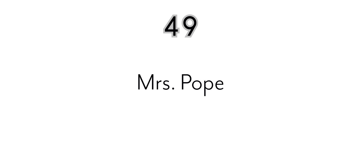 49 Mrs. Pope