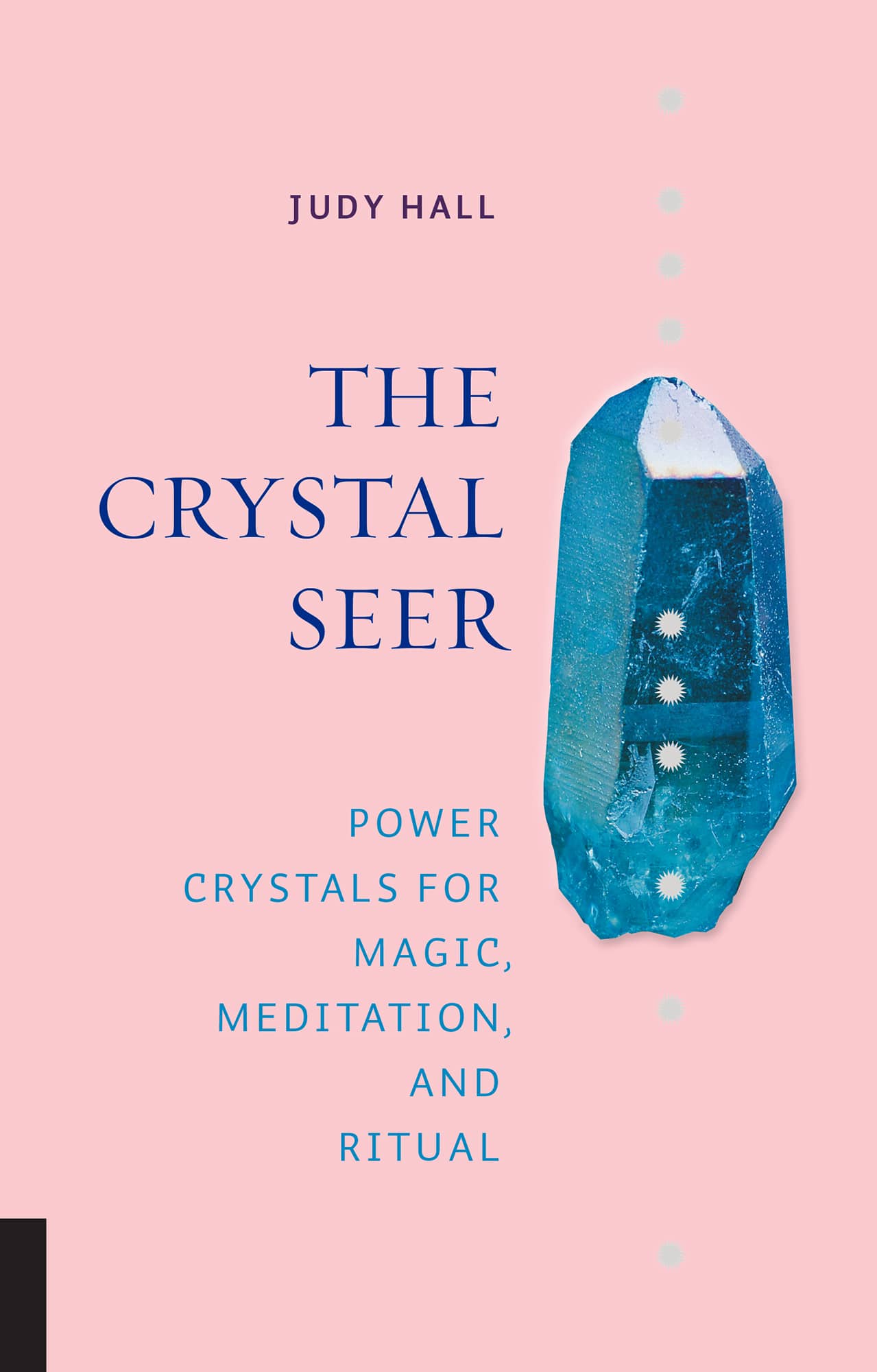 The Crystal Seer - Power Crystals for Magic, Meditation, and Ritual