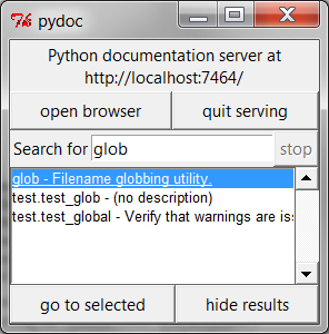 The PyDoc top-level search engine GUI client in 3.2 and earlier: type the name of a module you want documentation for, press Enter, select the module, and then press “go to selected” (or omit the module name and press “open browser” to see all available modules).