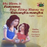 Macintosh HD:Users:innanusinskyshmuilov:Disk:Inna:My books:My books:small images:website:awesome:Tagalog:My-Mom-is-Awesome-English-Tagalog-bilingual-kids-picture-girls-book-Shelley-Admont-cover.jpg