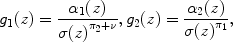 
$${g}_{1}(z) = \frac{{\alpha }_{1}(z)} {\sigma {(z)}^{{\pi }_{2}+\nu }},{g}_{2}(z) = \frac{{\alpha }_{2}(z)} {\sigma {(z)}^{{\pi }_{1}}},$$
