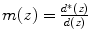 
$$m(z) = \frac{{d}^{{_\ast}}(z)} {d(z)}$$
