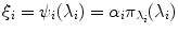 
$${\xi }_{i} = {\psi }_{i}({\lambda }_{i}) = {\alpha }_{i}{\pi }_{{\lambda }_{i}}({\lambda }_{i})$$
