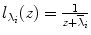 
$${l}_{{\lambda }_{i}}(z) = \frac{1} {z+{\overline{\lambda }}_{i}}$$
