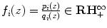 
$${f}_{i}(z) = \frac{{p}_{i}(z)} {{q}_{i}(z)} \in \mathbf{R{H}_{+}^{\infty }}$$
