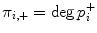 
$${\pi }_{i,+} =\deg {p}_{i}^{+}$$
