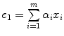 
$${e}_{1} =\sum\limits_{i=1}^{m}{\alpha }_{i}{x}_{i}$$
