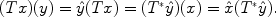 
$$(Tx)(y) = \hat{y}(Tx) = ({T}^{{_\ast}}\hat{y})(x) = \hat{x}({T}^{{_\ast}}\hat{y}).$$
