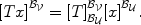 
$${[Tx]}^{{\mathcal{B}}_{\mathcal{V}} } = {[T]}_{{\mathcal{B}}_{\mathcal{U}}}^{{\mathcal{B}}_{\mathcal{V}} }{[x]}^{{\mathcal{B}}_{\mathcal{U}} }.$$
