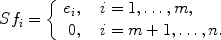 
$$S{f}_{i} = \left \{\begin{array}{rcl} {e}_{i},&&i = 1,\ldots,m, \\ 0,&&i = m + 1,\ldots,n.\\ \end{array} \right.$$
