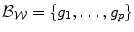 
$${\mathcal{B}}_{\mathcal{W}} =\{ {g}_{1},\ldots,{g}_{p}\}$$
